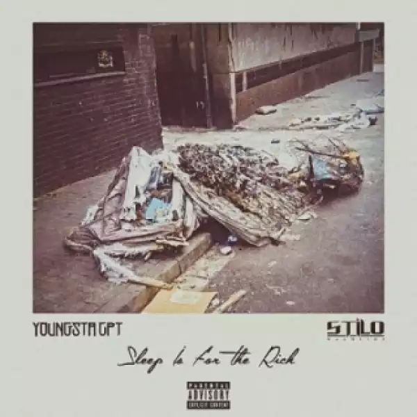YoungstaCPT - Sleep Is For The Rich Ft. Stilo Magolide